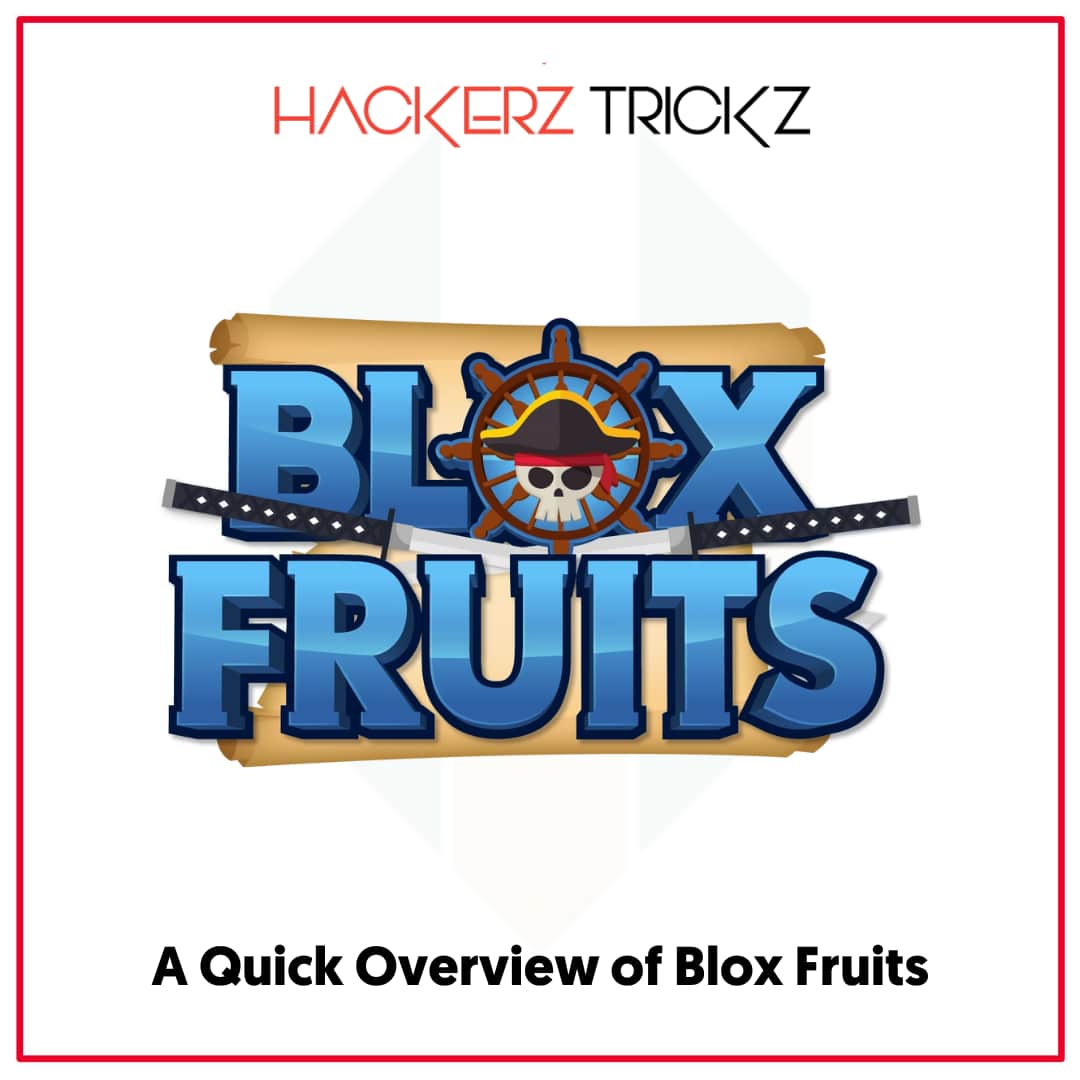 A Quick Overview of Blox Fruits