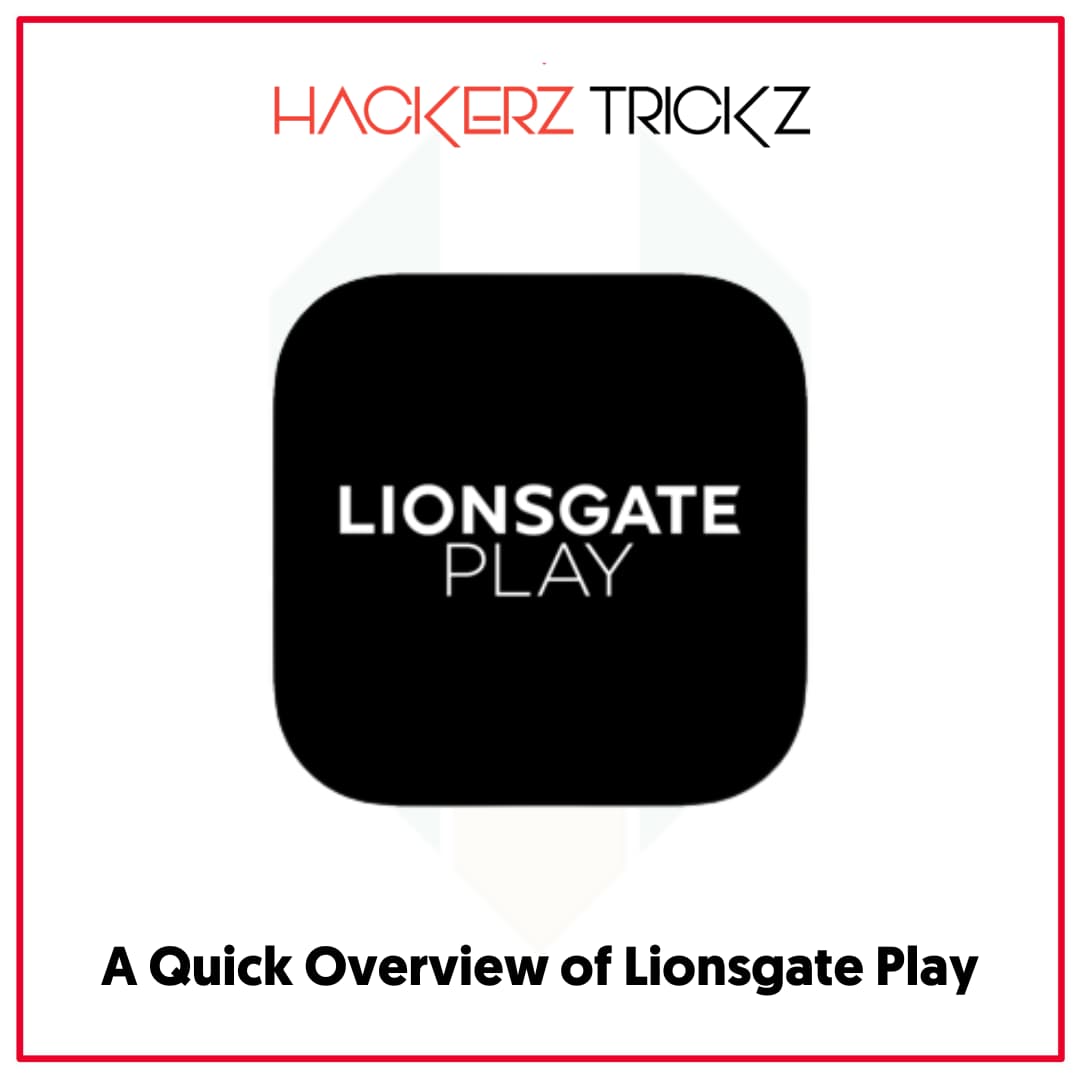 A Quick Overview of Lionsgate Play
