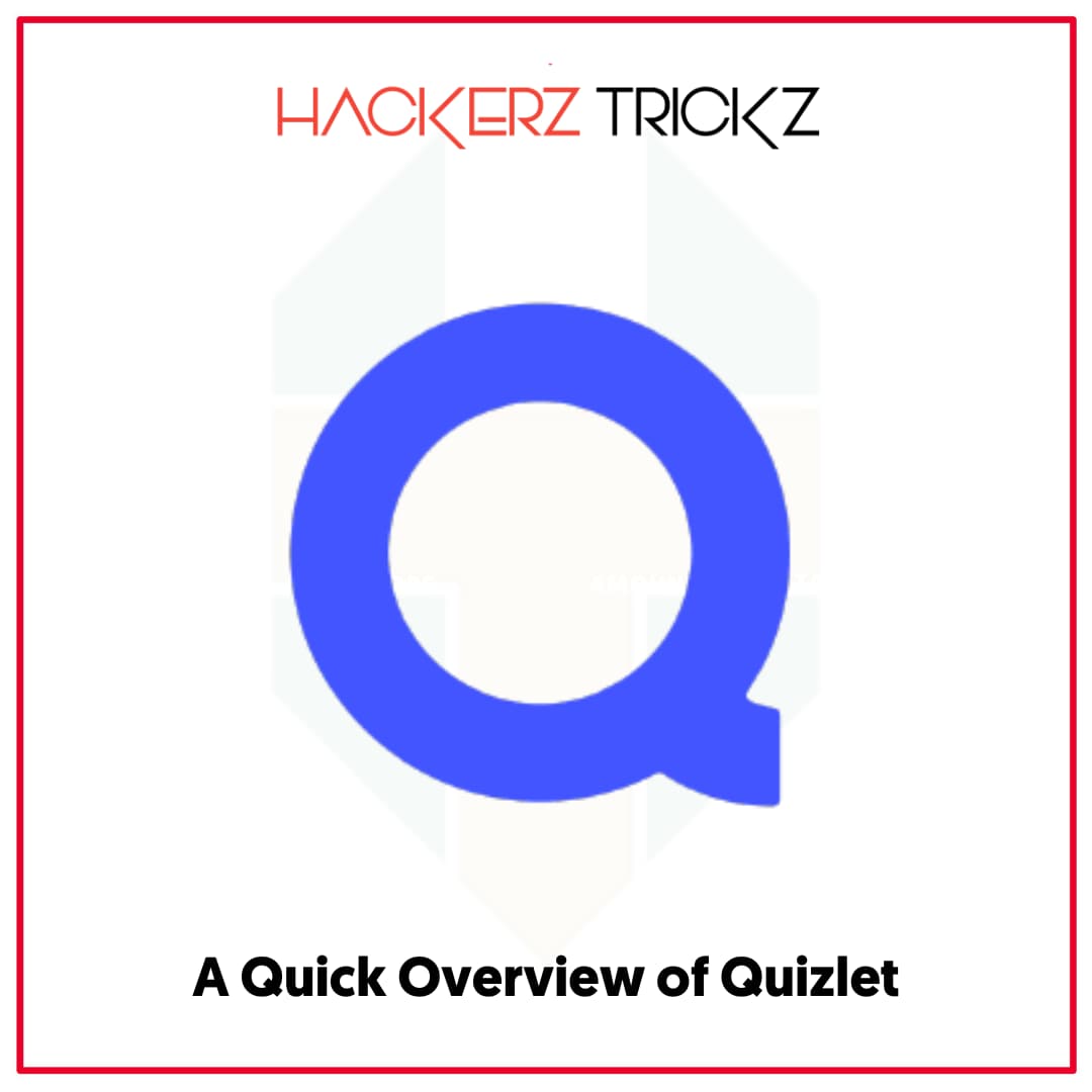 A Quick Overview of Quizlet
