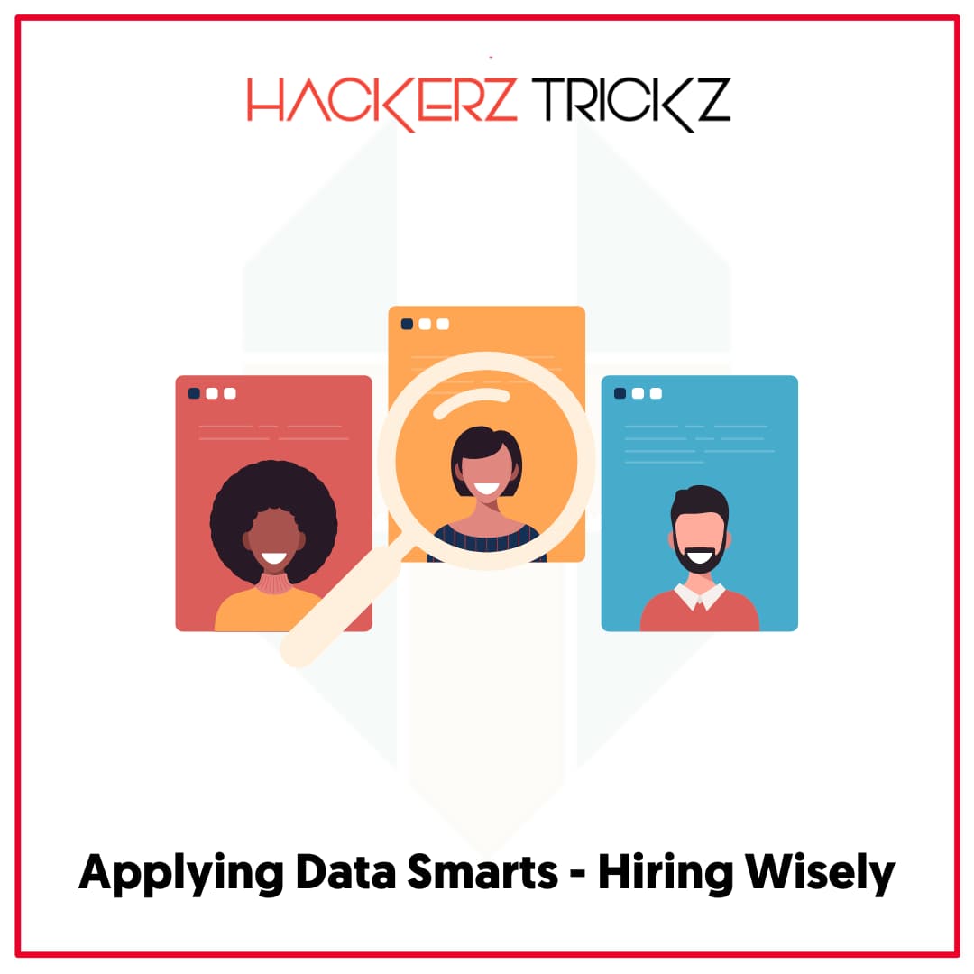 Applying Data Smarts - Hiring Wisely