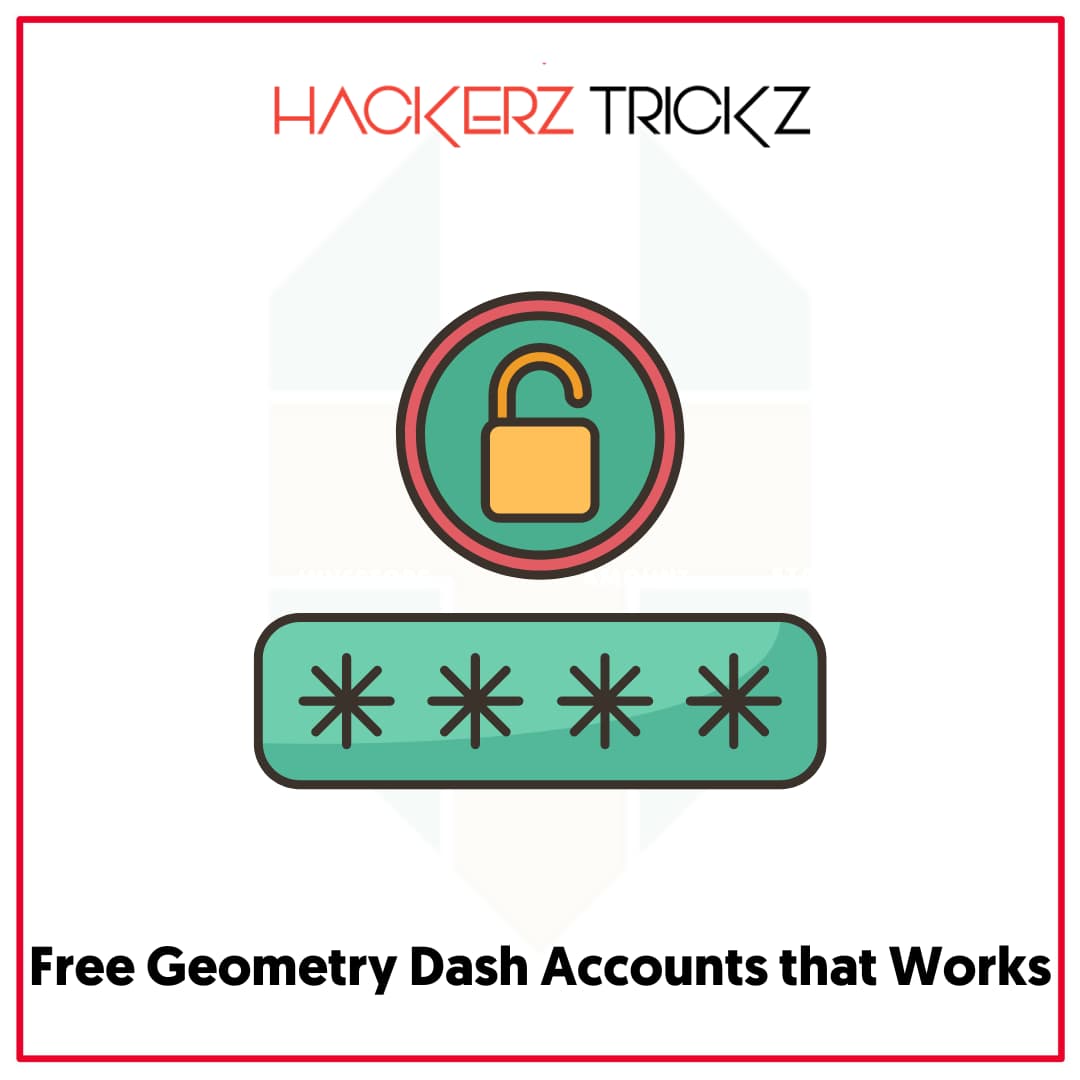 Free Geometry Dash Accounts that Works