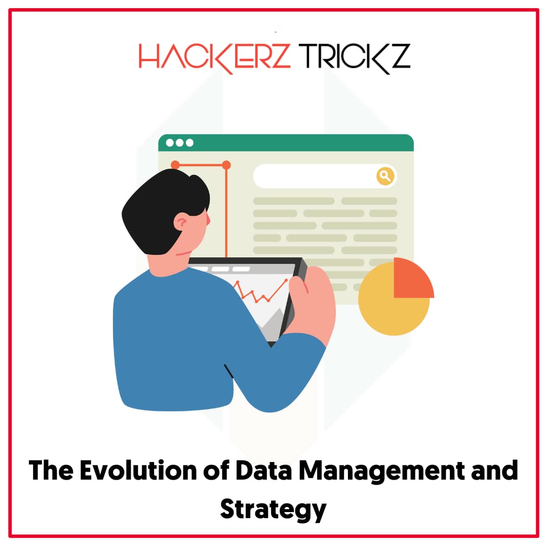 The Evolution of Data Management and Strategy