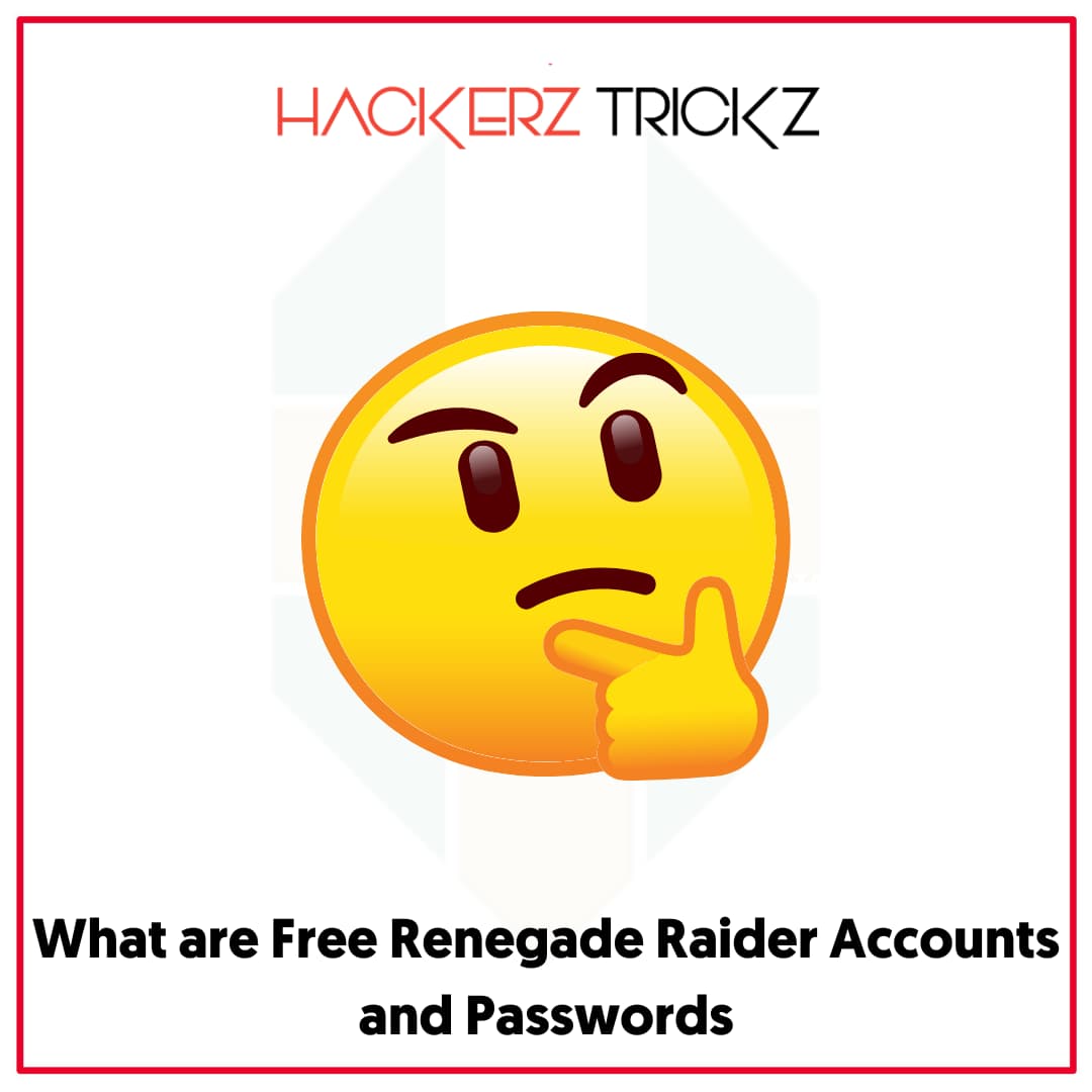 What are Free Renegade Raider Accounts and Passwords