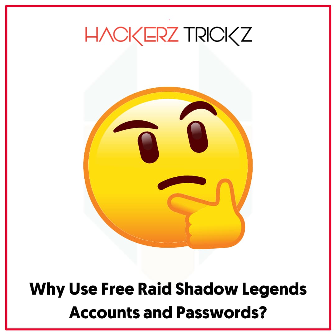 Why Use Free Raid Shadow Legends Accounts and Passwords