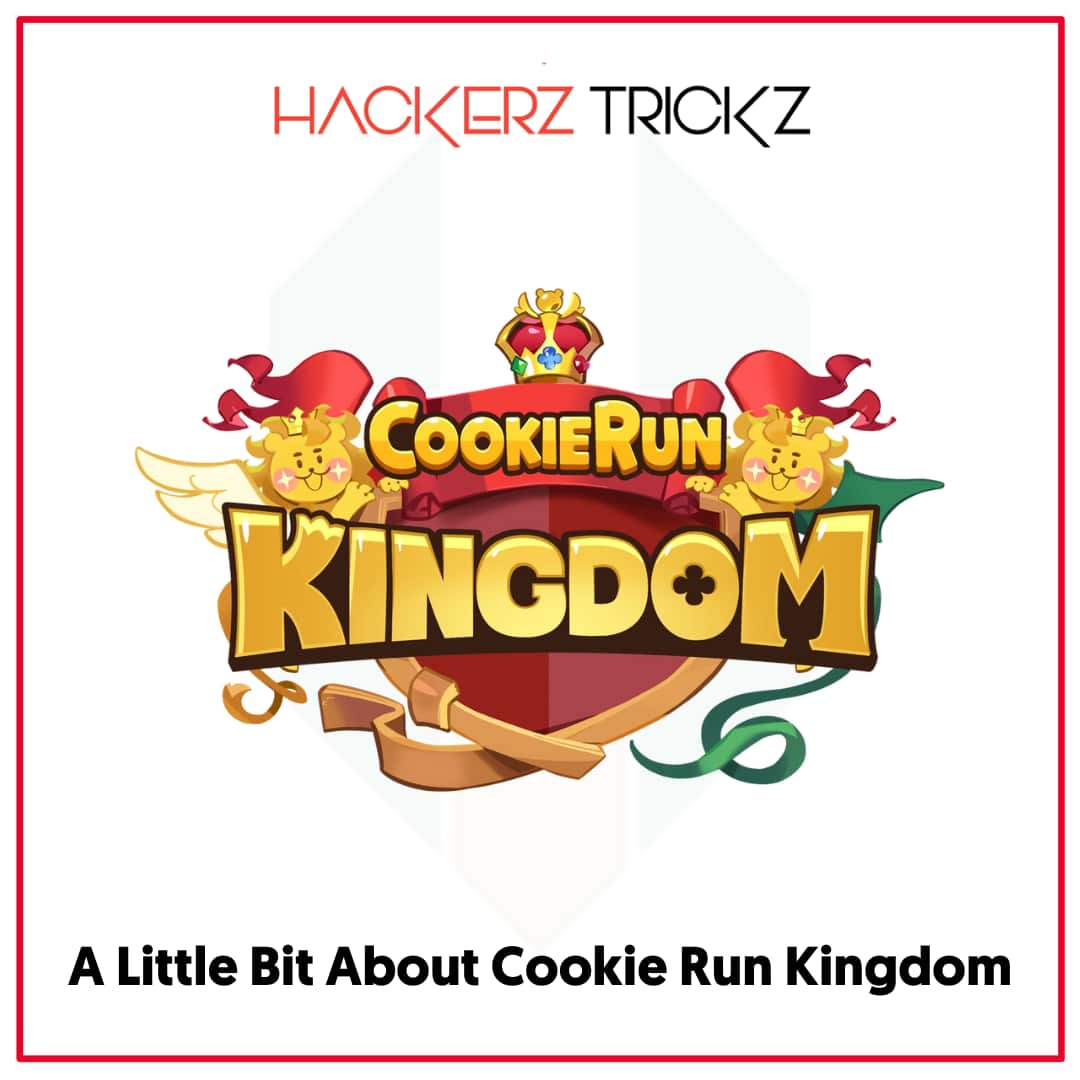 A Little Bit About Cookie Run Kingdom
