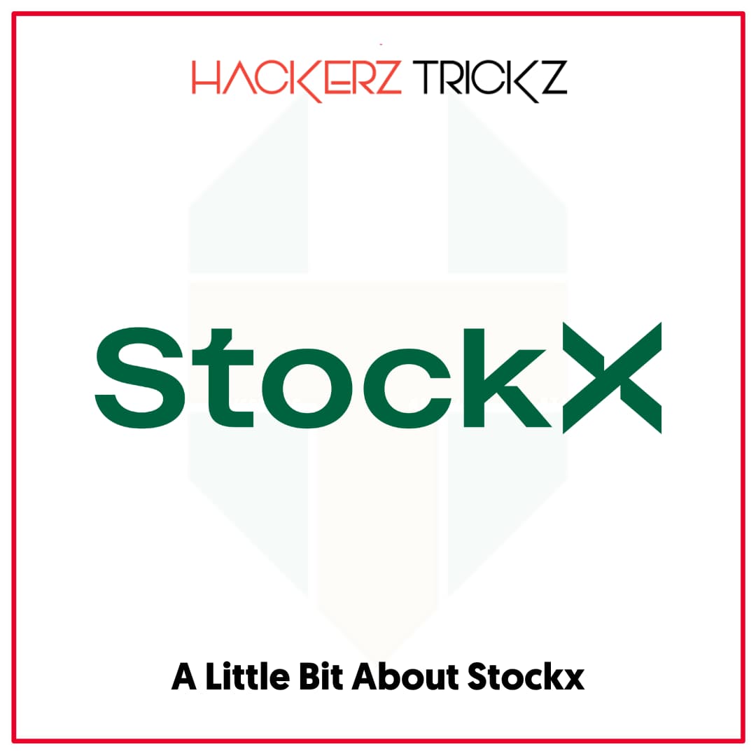 A Little Bit About Stockx