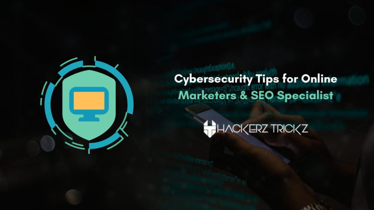 Cybersecurity Tips for Online Marketers & SEO Specialists