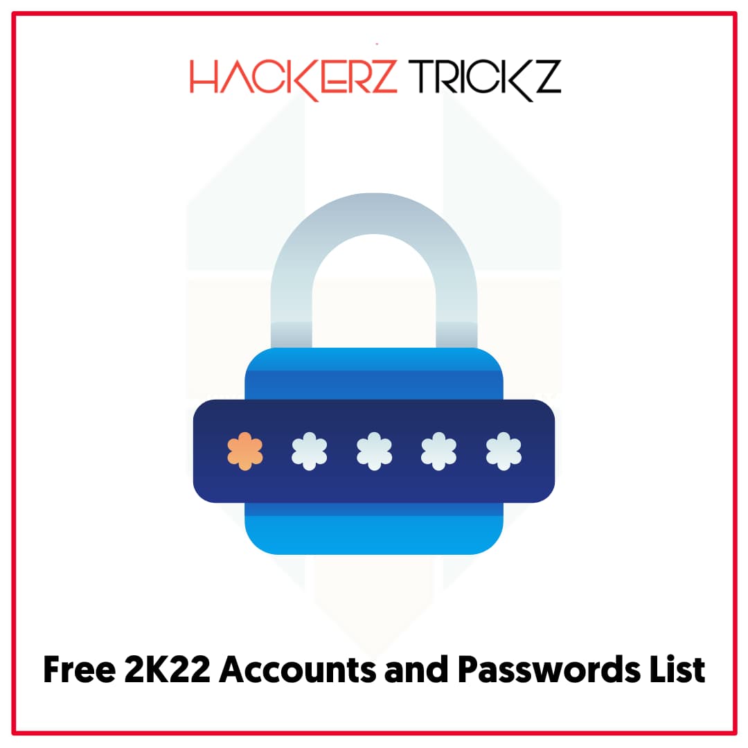 Free 2K22 Accounts and Passwords List