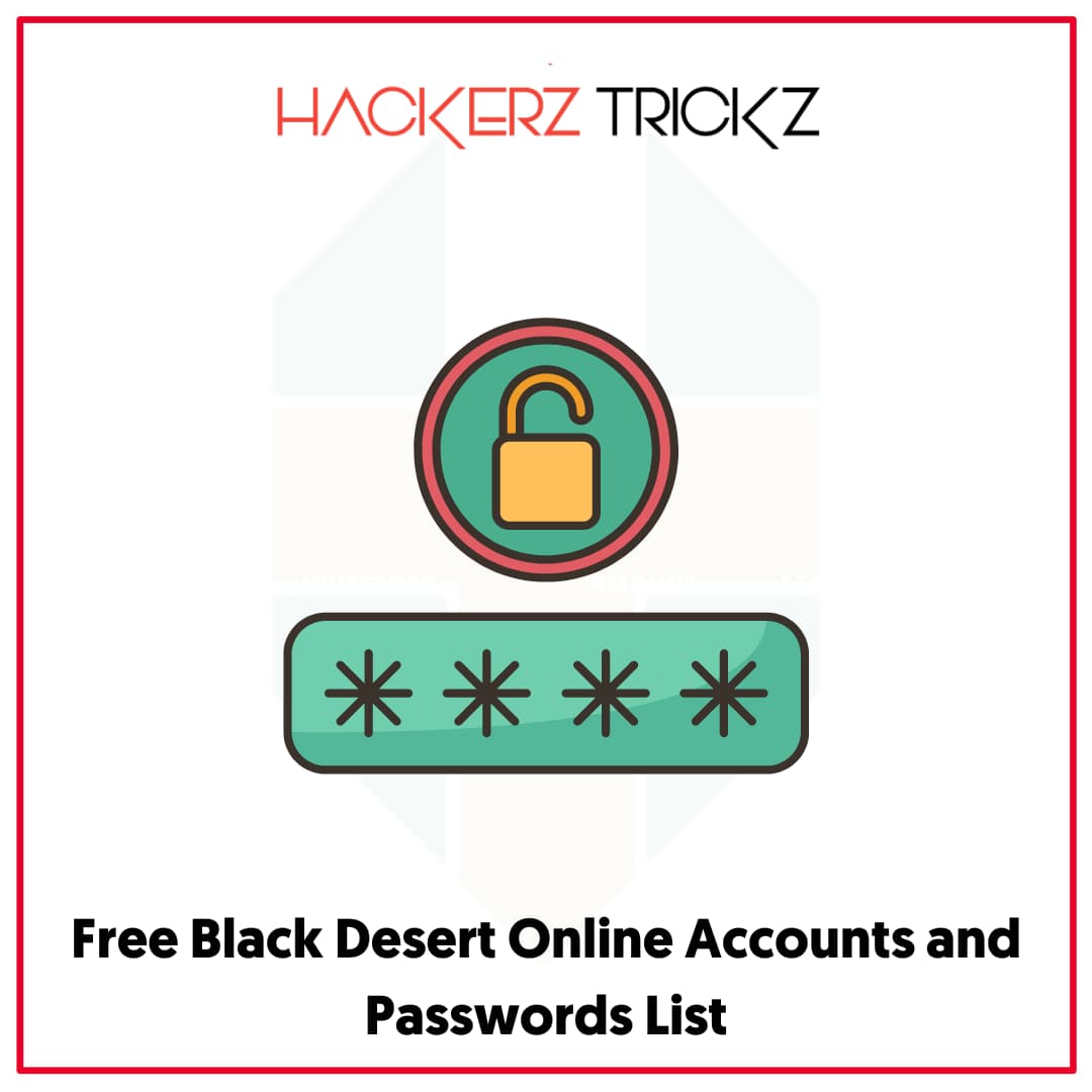 Free Black Desert Online Accounts and Passwords List