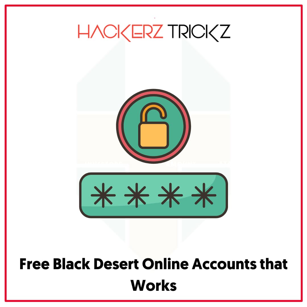 Free Black Desert Online Accounts that Works