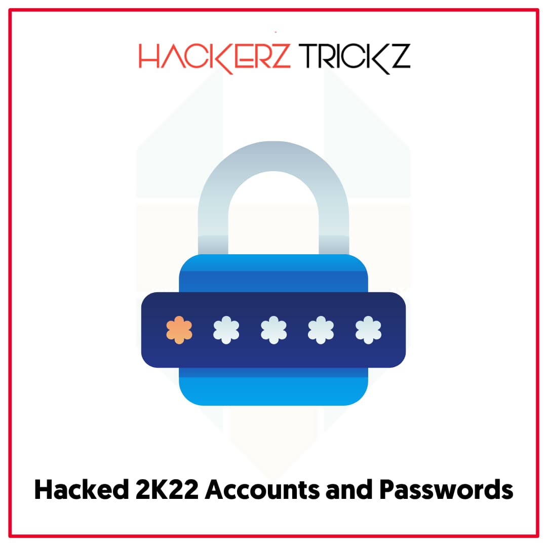 Hacked 2K22 Accounts and Passwords