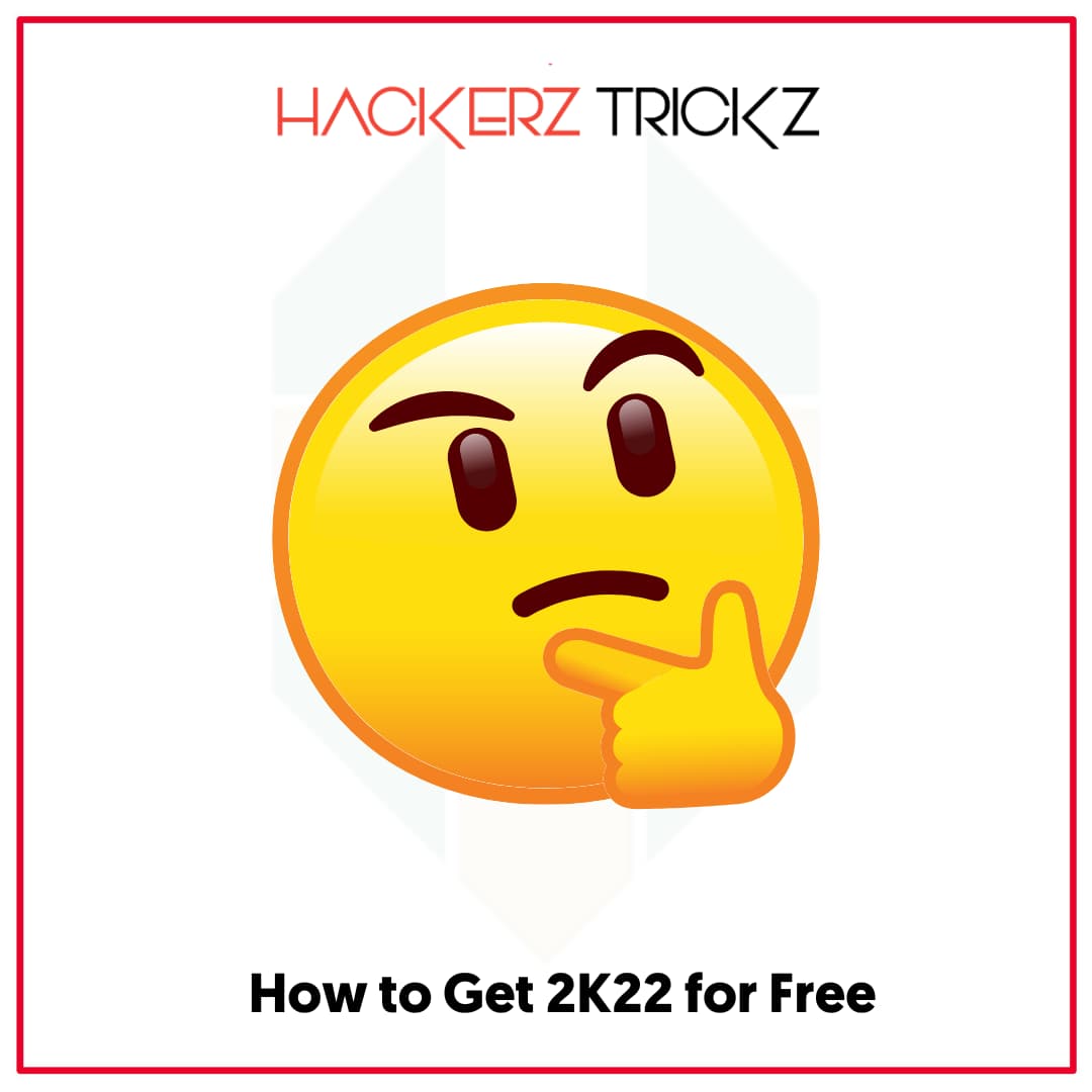 How to Get 2K22 for Free