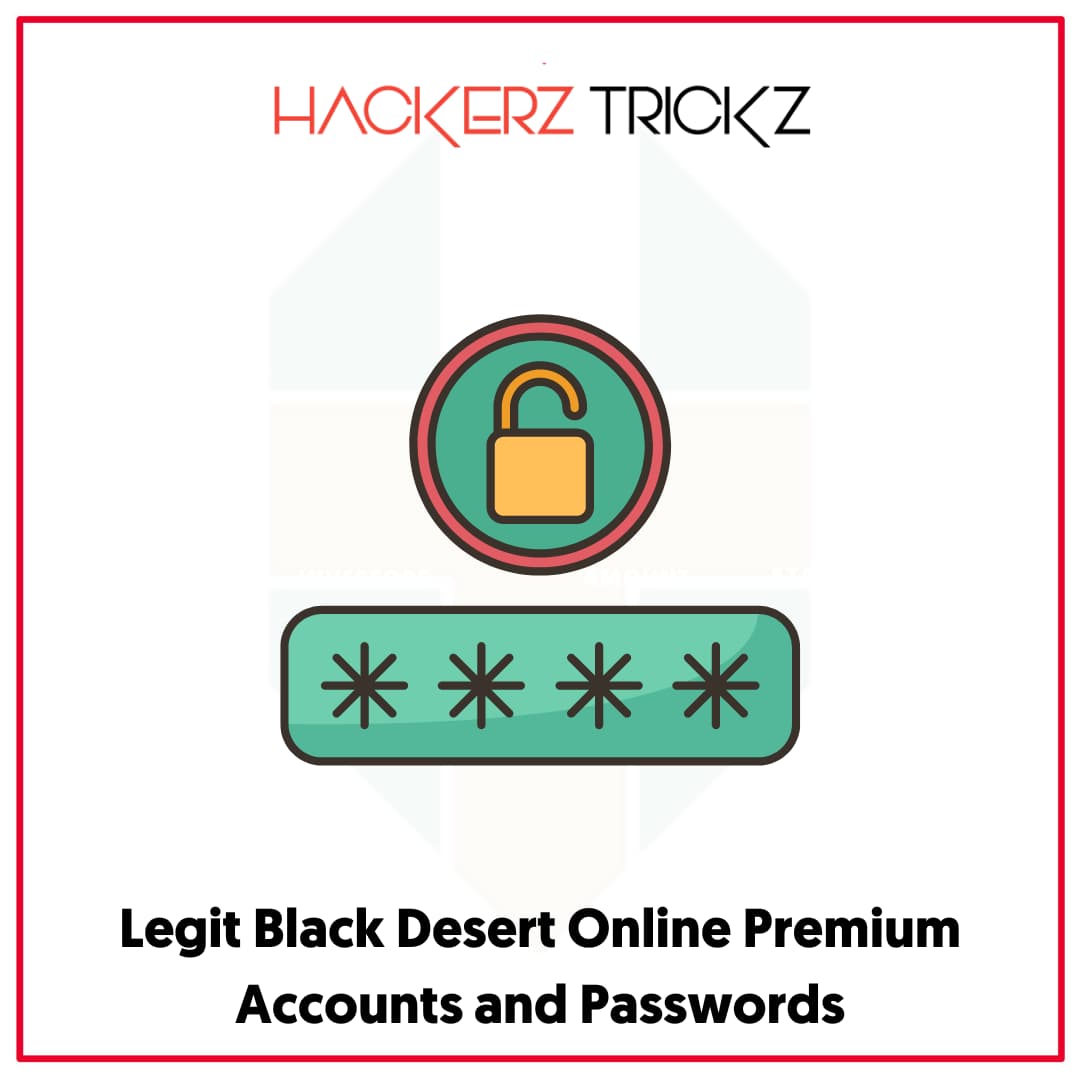 Legit Black Desert Online Premium Accounts and Passwords