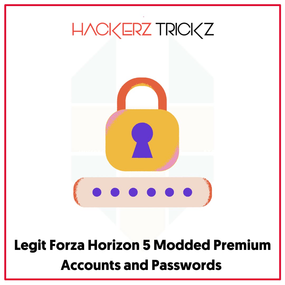 Legit Forza Horizon 5 Modded Premium Accounts and Passwords 