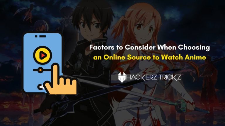 Factors to Consider When Choosing an Online Source to Watch Anime