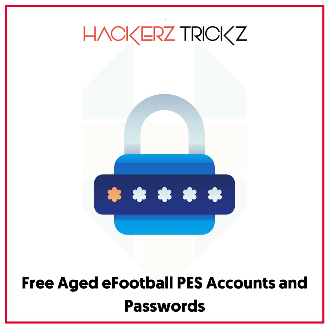 Free Aged eFootball PES Accounts and Passwords