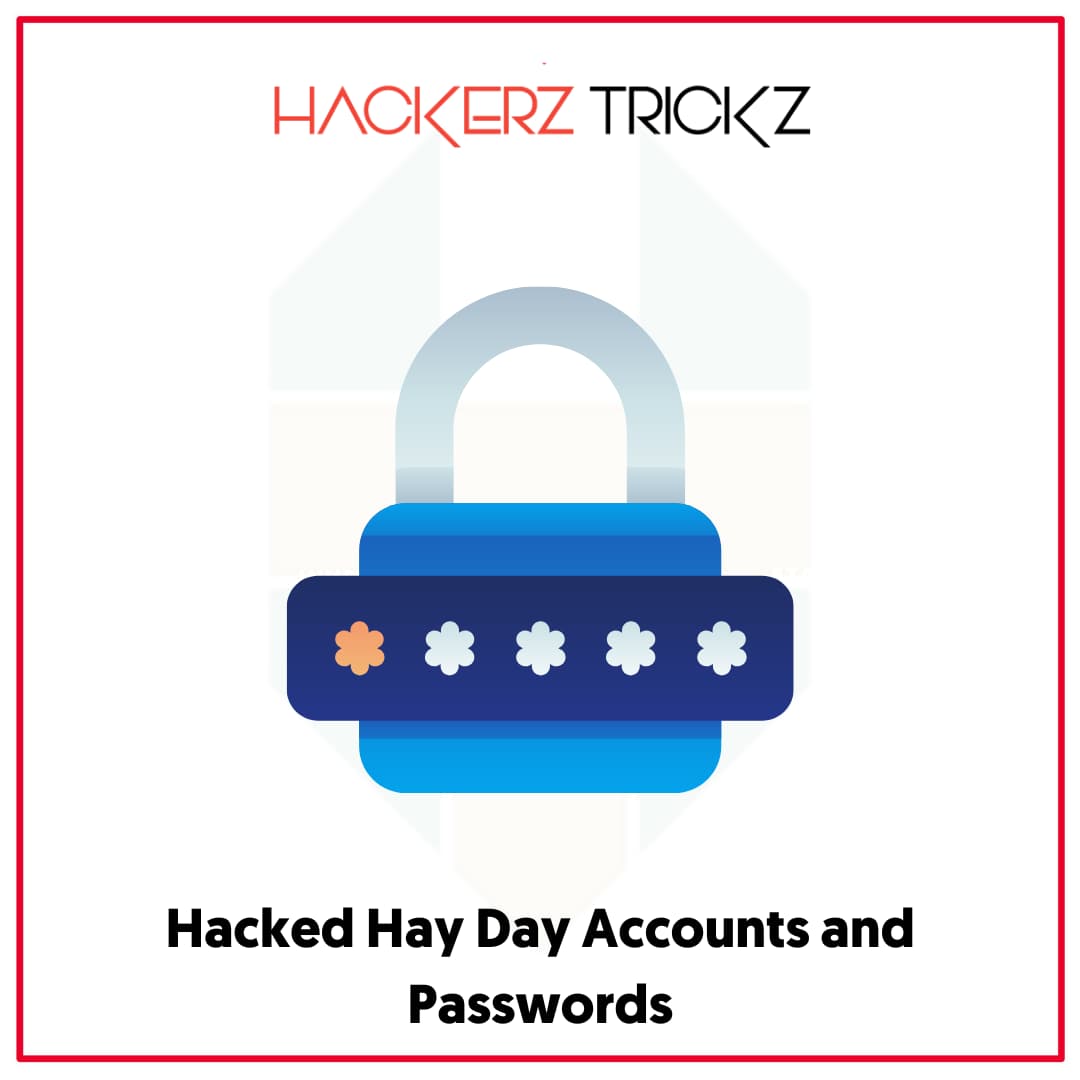 Hacked Hay Day Accounts and Passwords