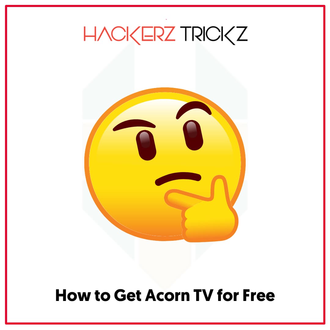 How to Get Acorn TV for Free