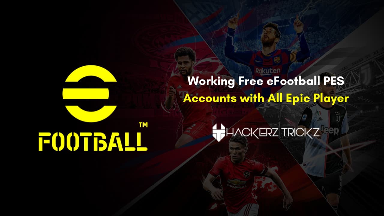 Working Free eFootball PES Accounts with All Epic Players