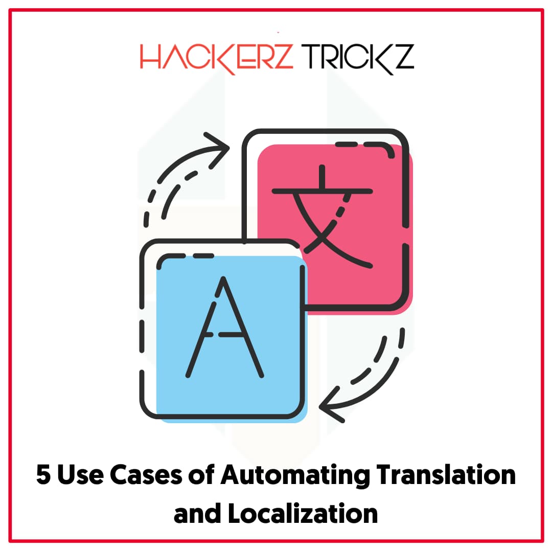 5 Use Cases of Automating Translation and Localization