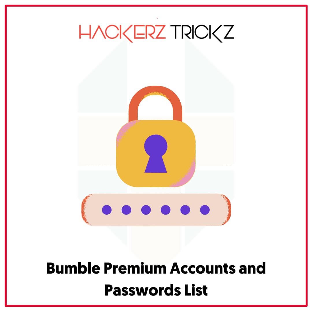 Bumble Premium Accounts and Passwords List