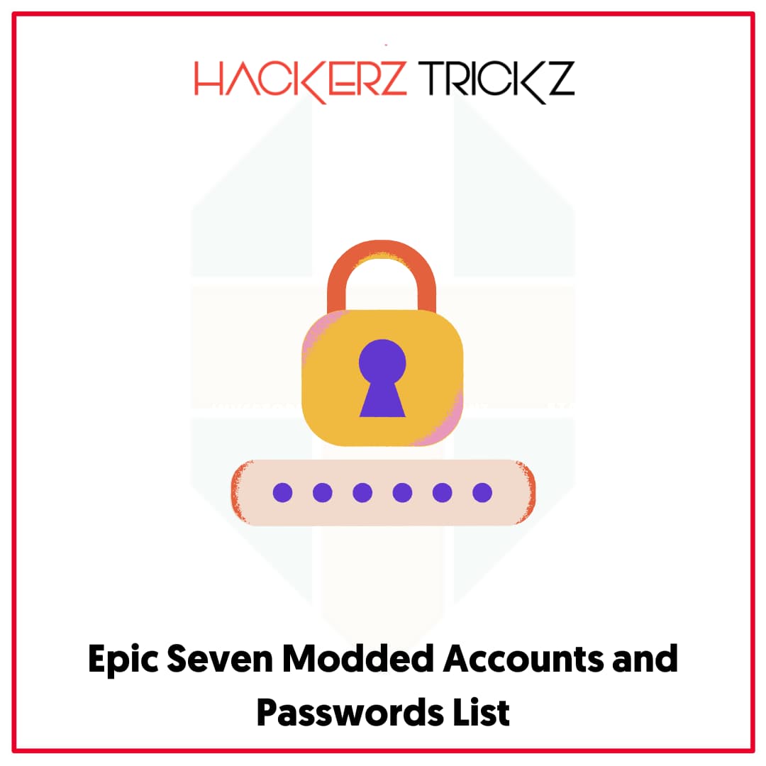 Epic Seven Modded Accounts and Passwords List