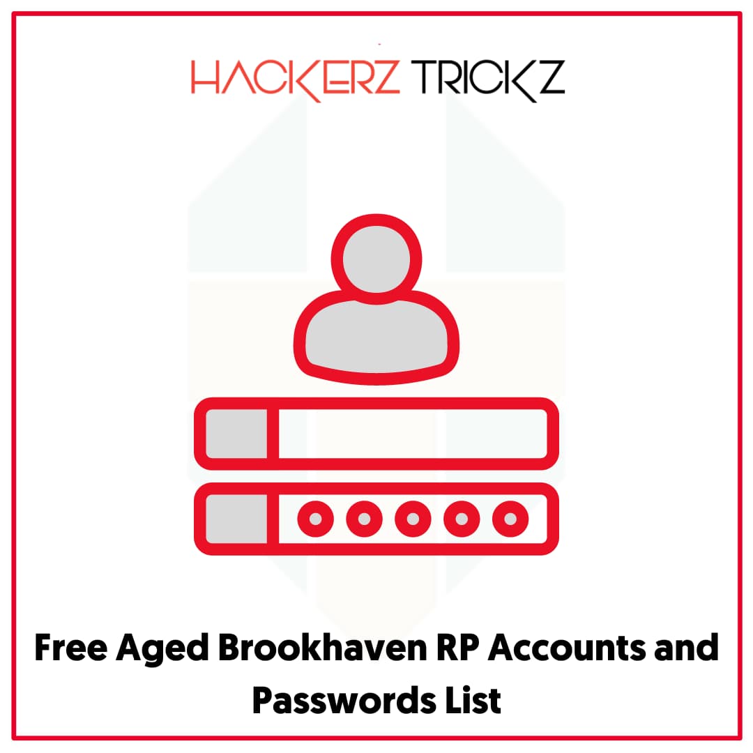 Free Aged Brookhaven RP Accounts and Passwords List