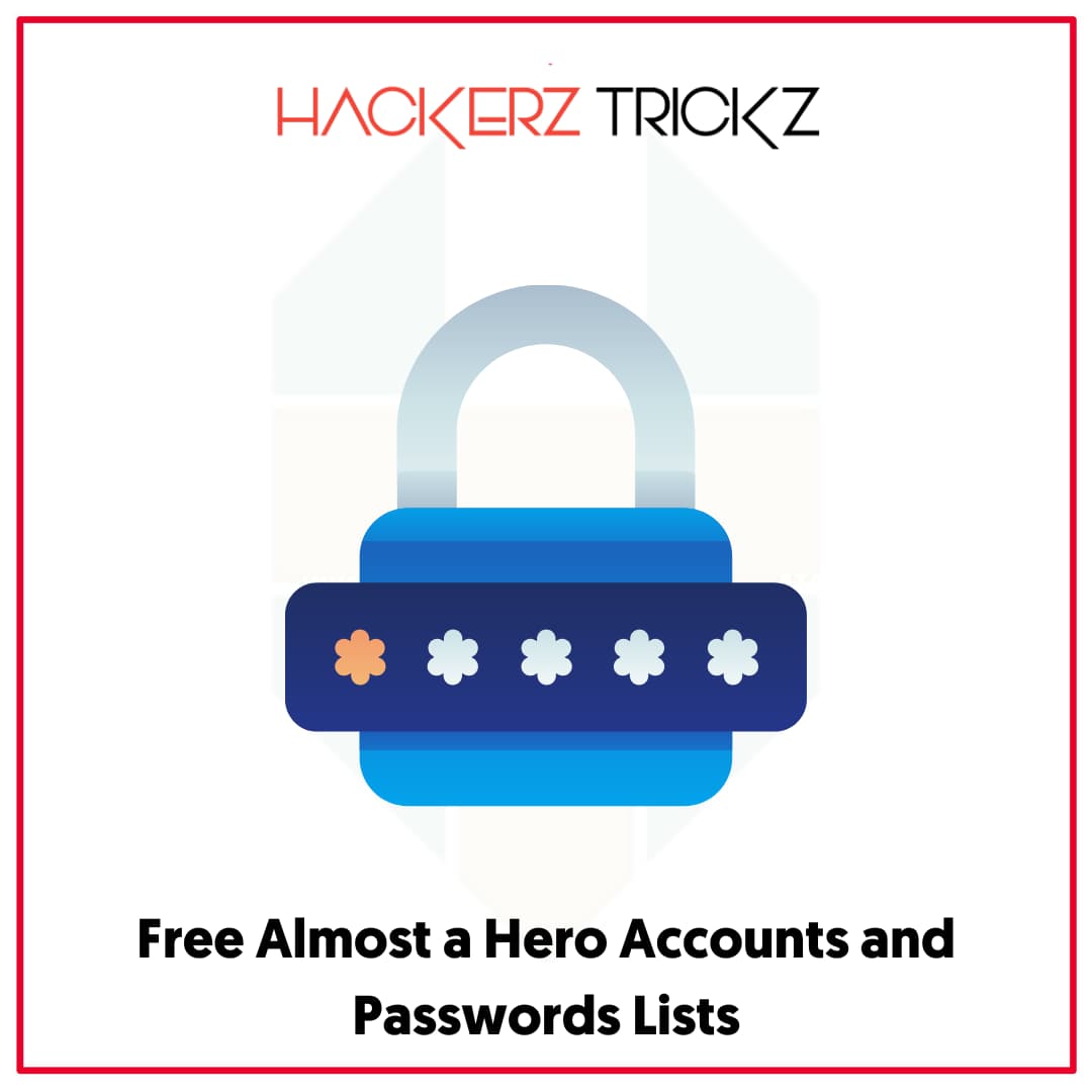 Free Almost a Hero Accounts and Passwords Lists