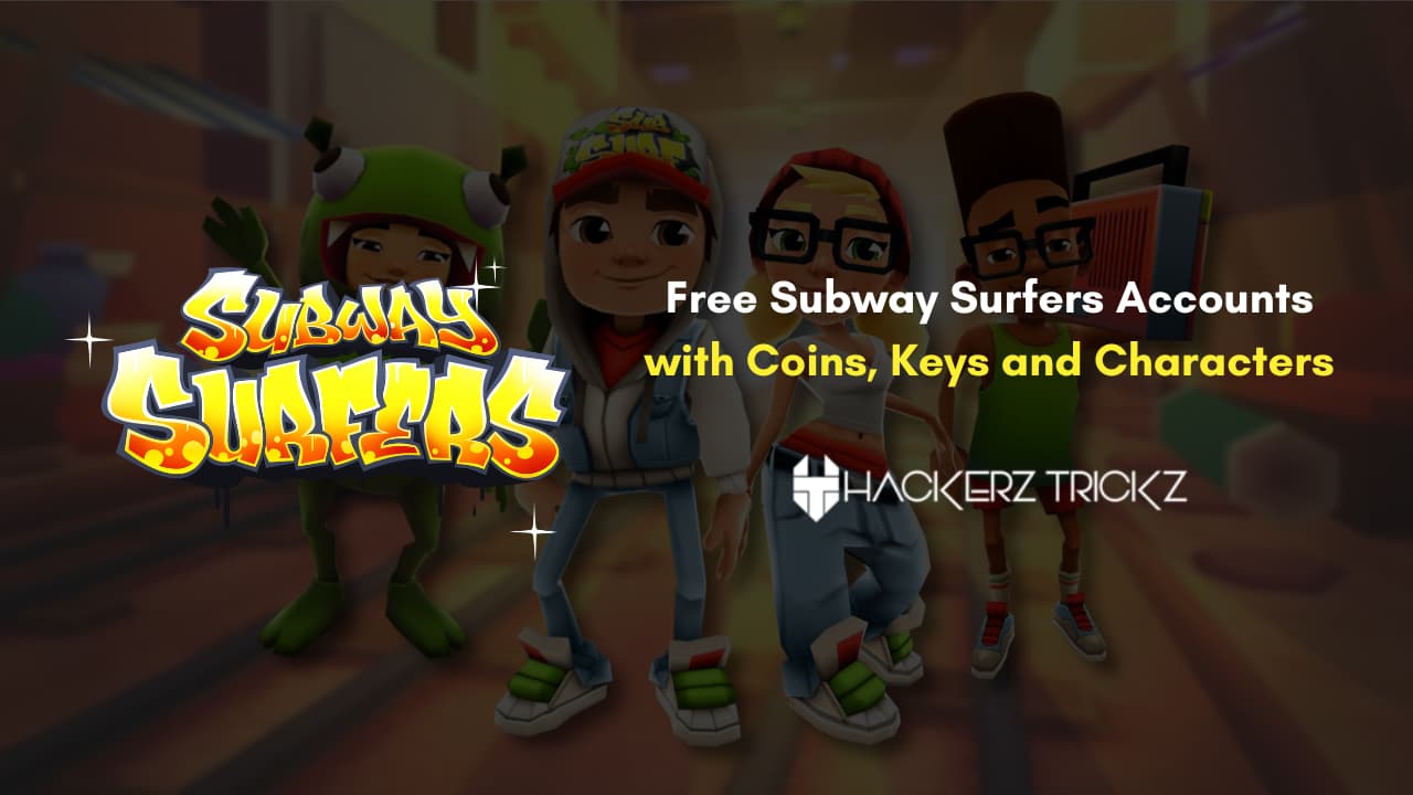 Free Subway Surfers Accounts with Coins, Keys and Characters