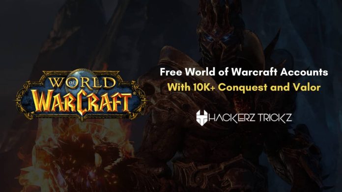 Free World of Warcraft Accounts: With 10K+ Conquest and Valor