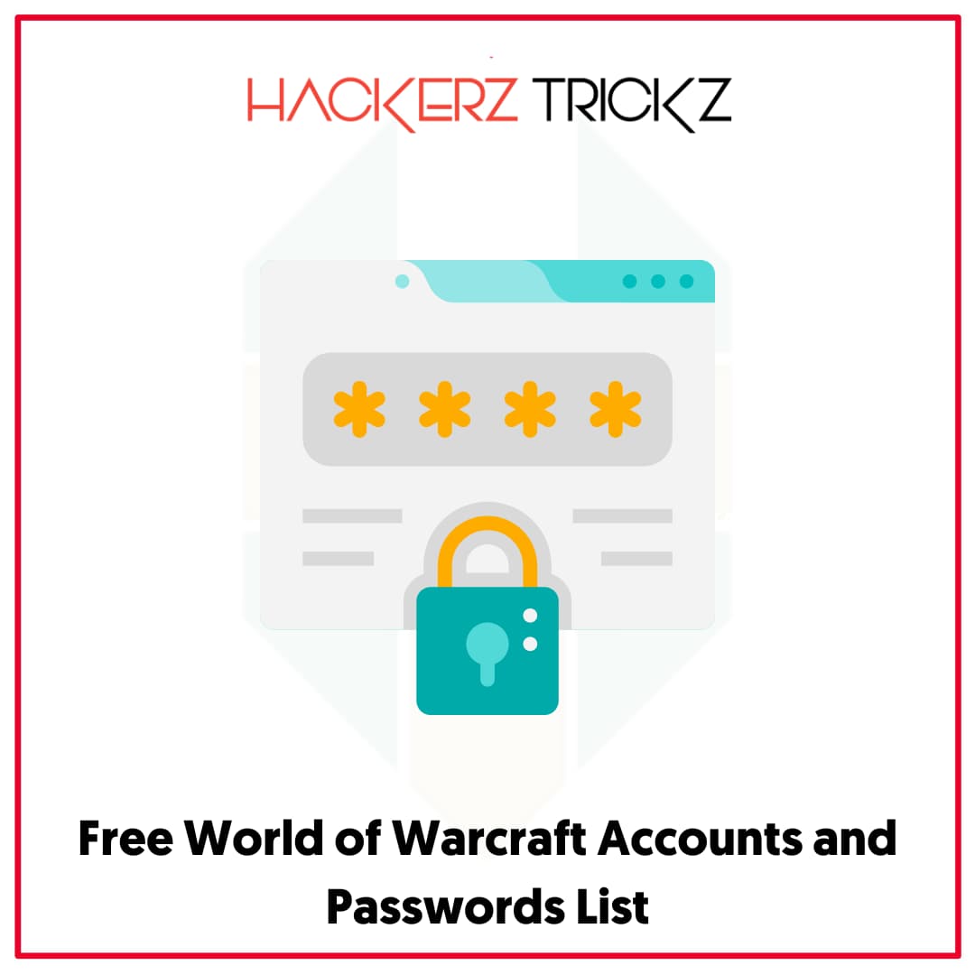 Free World of Warcraft Accounts and Passwords List