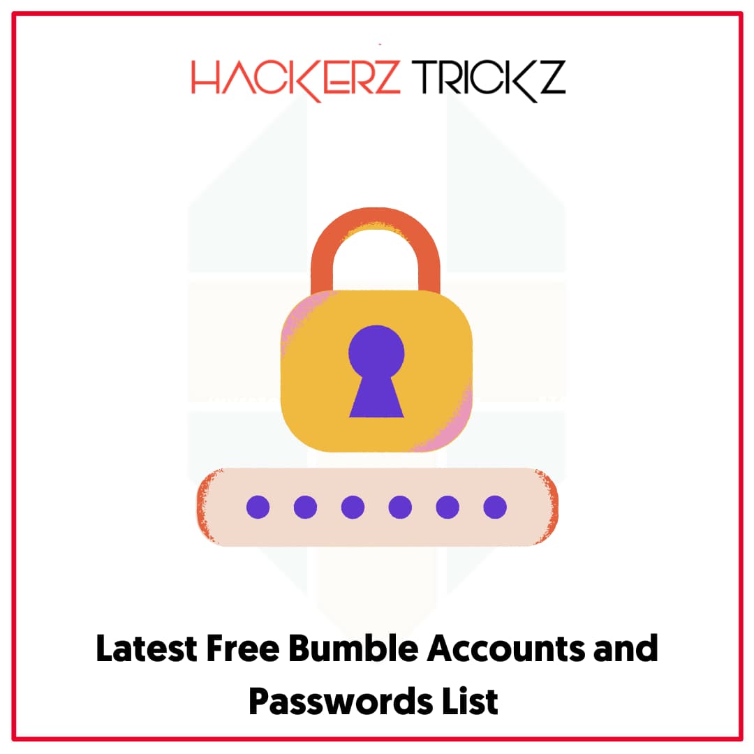 Latest Free Bumble Accounts and Passwords List 