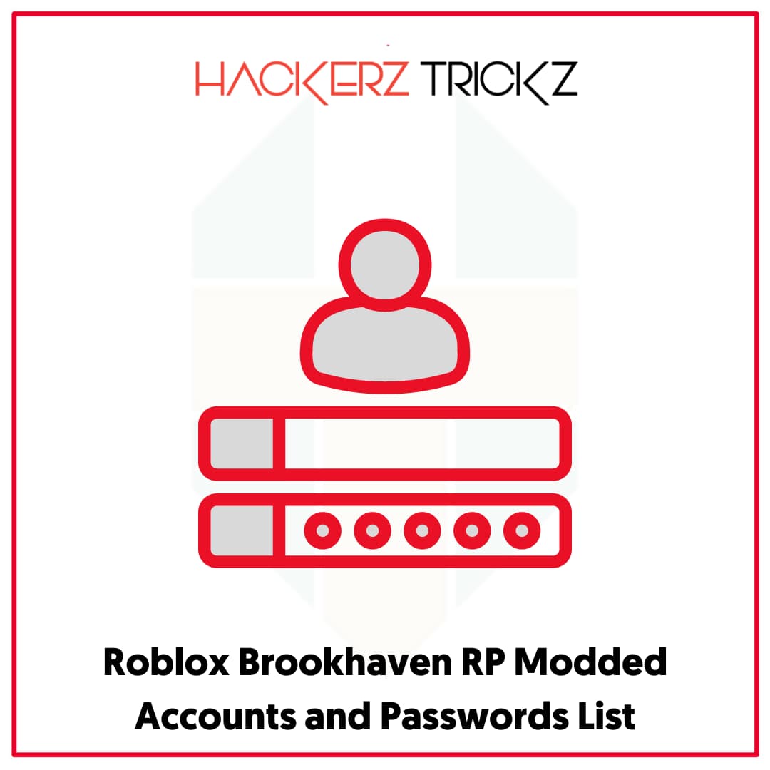 Roblox Brookhaven RP Modded Accounts and Passwords List