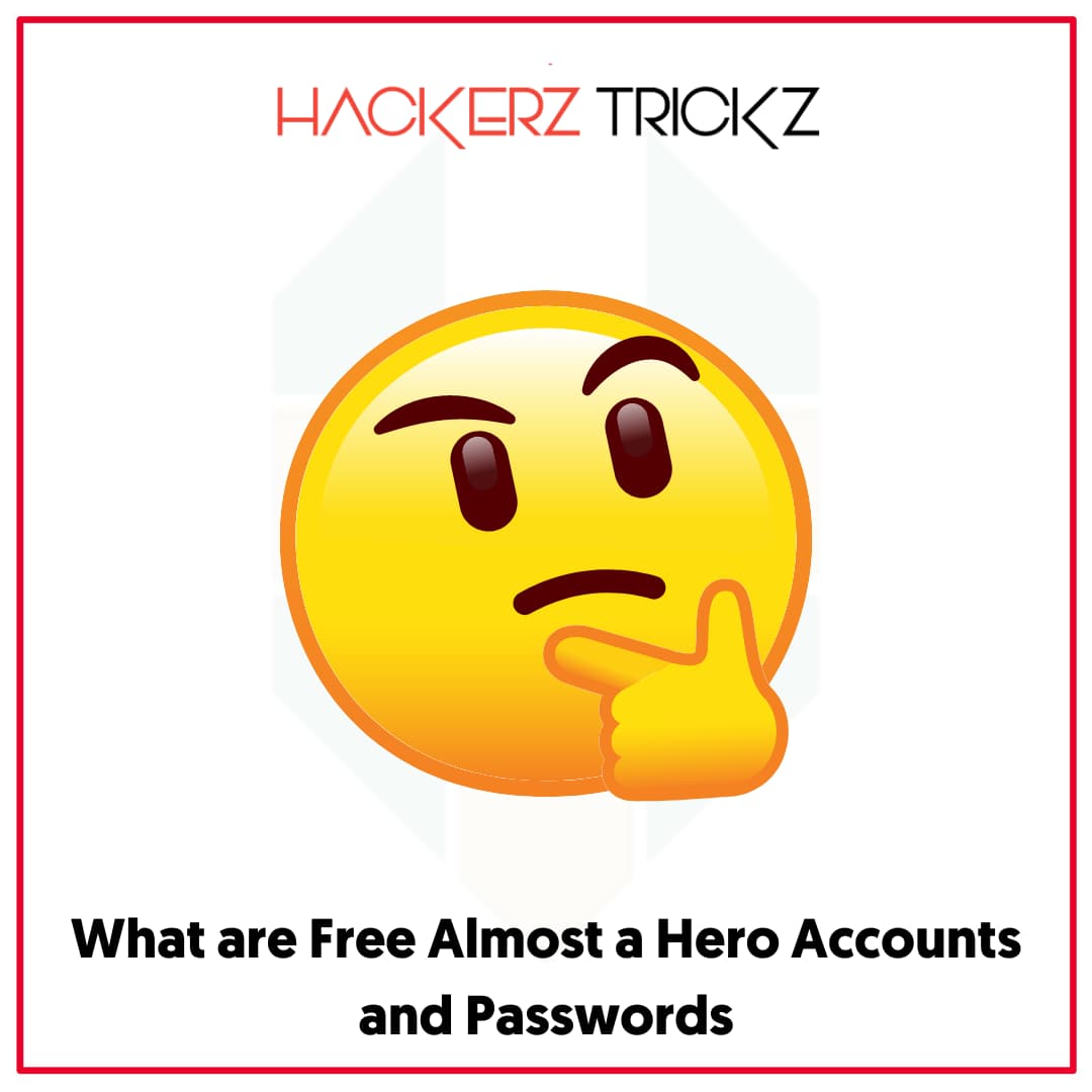 What are Free Almost a Hero Accounts and Passwords