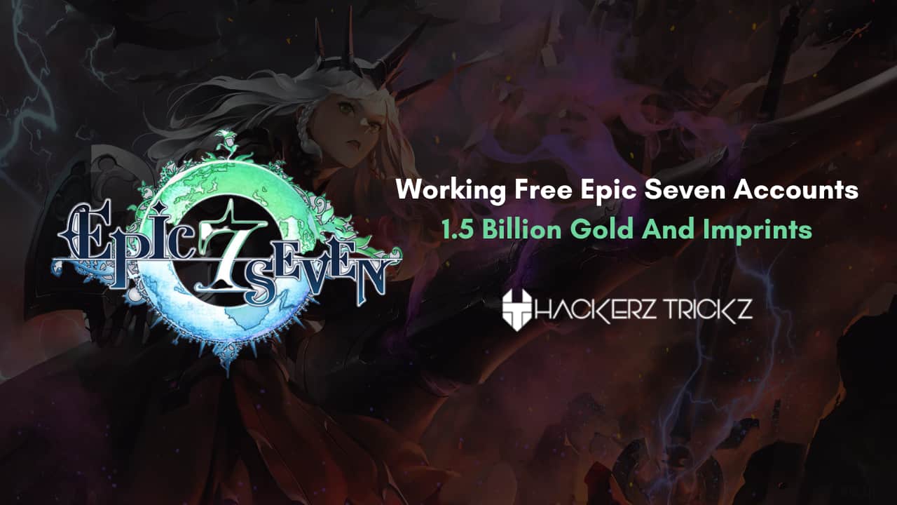 Working Free Epic Seven Accounts 1.5 Billion Gold And Imprints