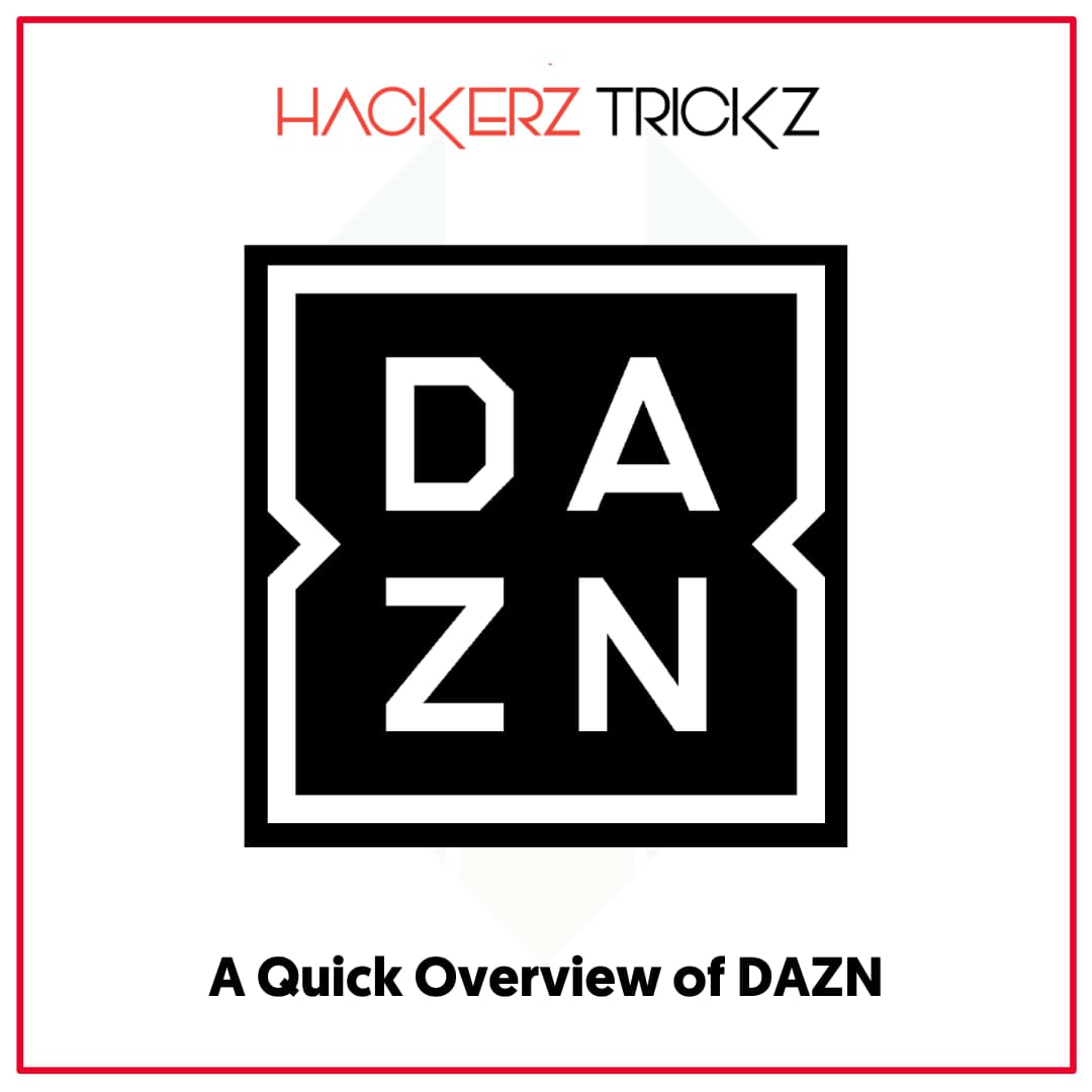 A Quick Overview of DAZN