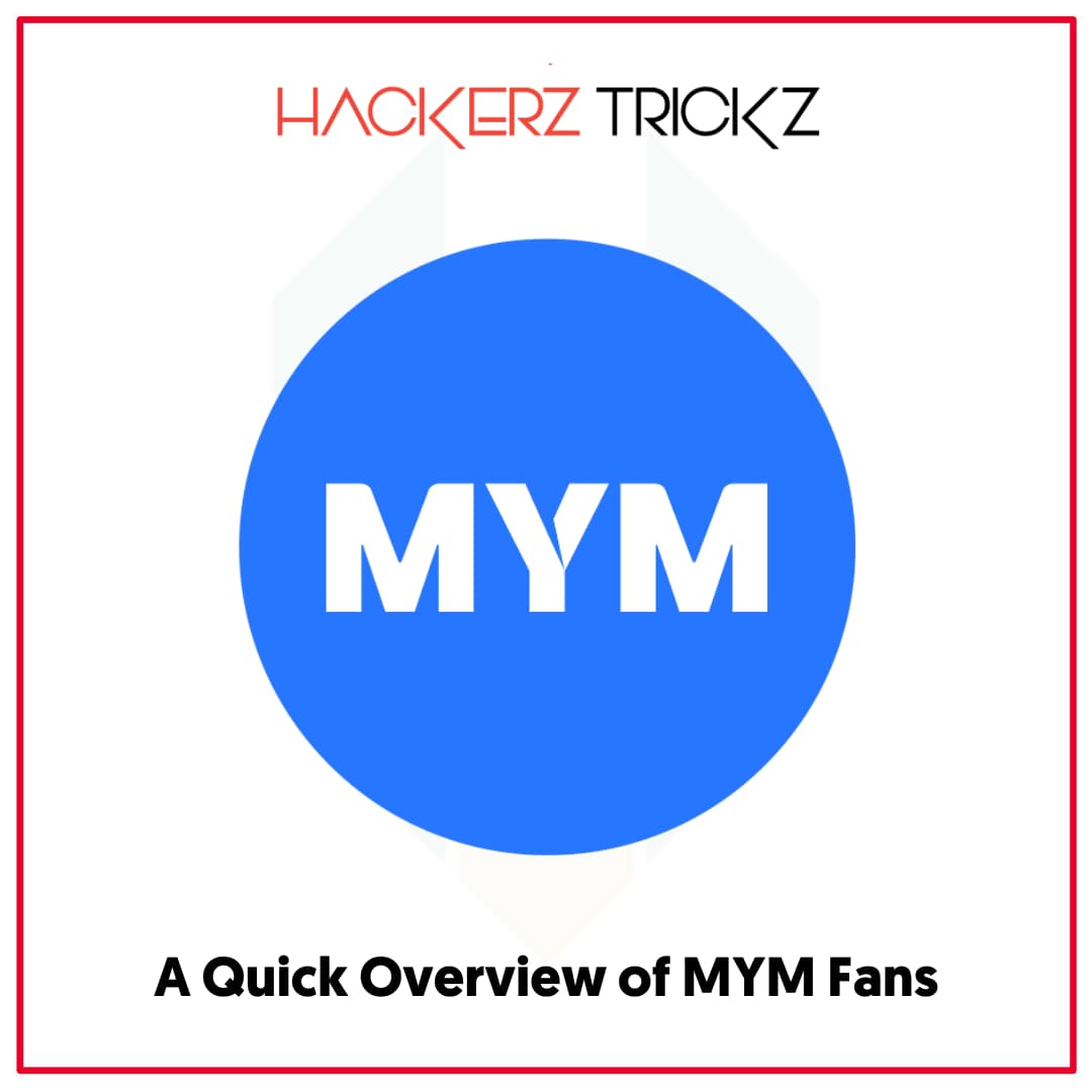 A Quick Overview of MYM Fans
