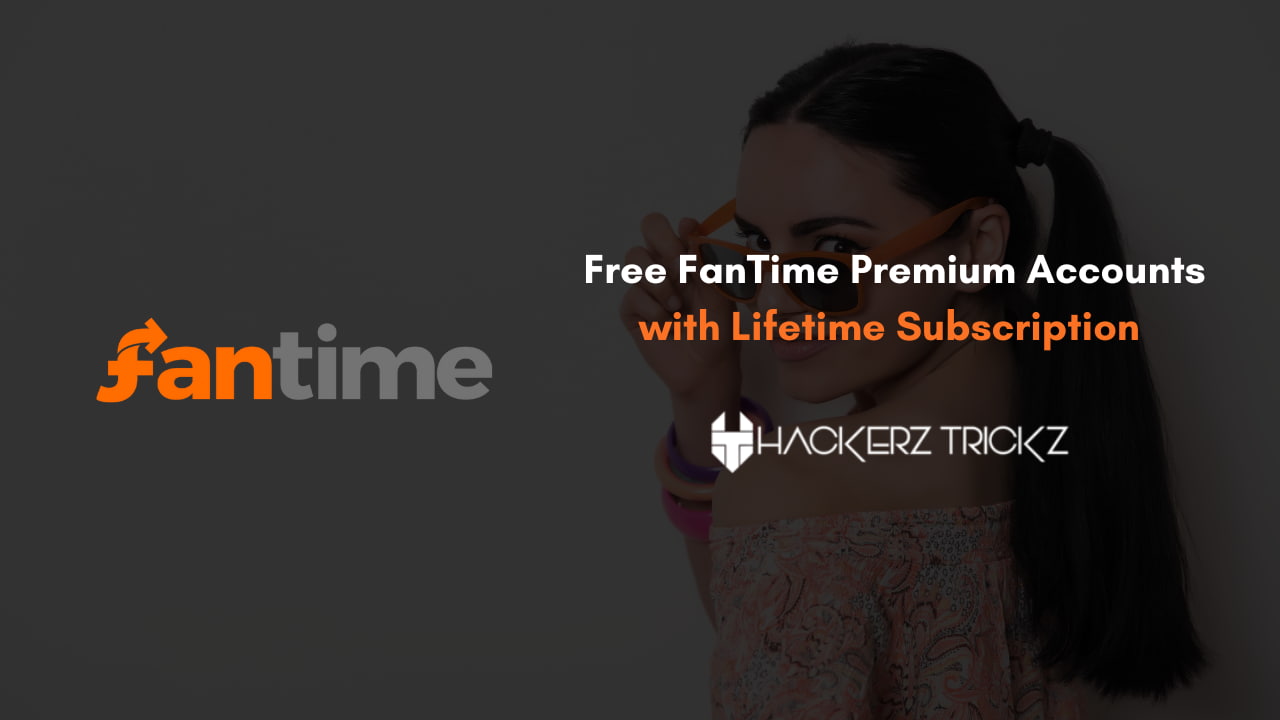 Free FanTime Premium Accounts with Lifetime Subscription
