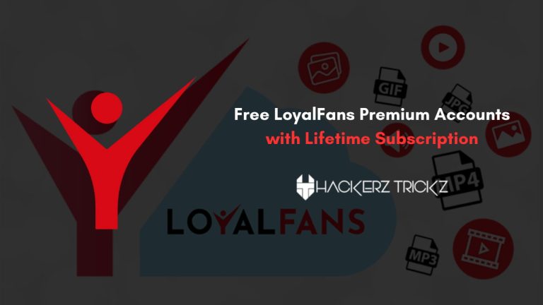 Free LoyalFans Premium Accounts with Lifetime Subscription