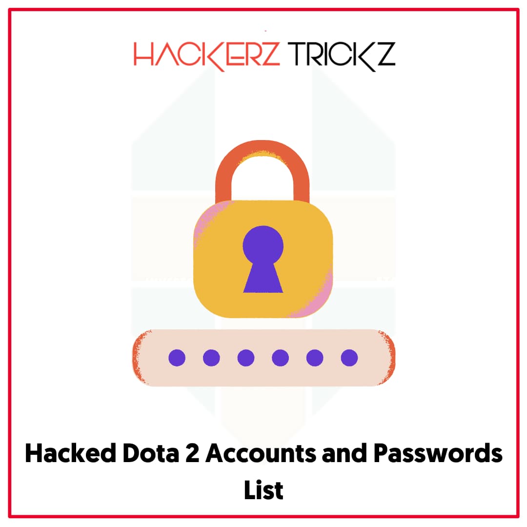 Hacked Dota 2 Accounts and Passwords List