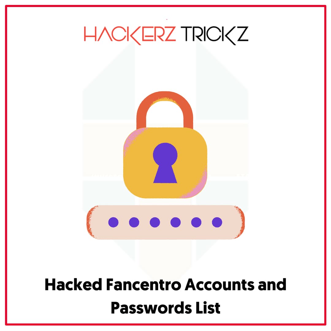Hacked Fancentro Accounts and Passwords List