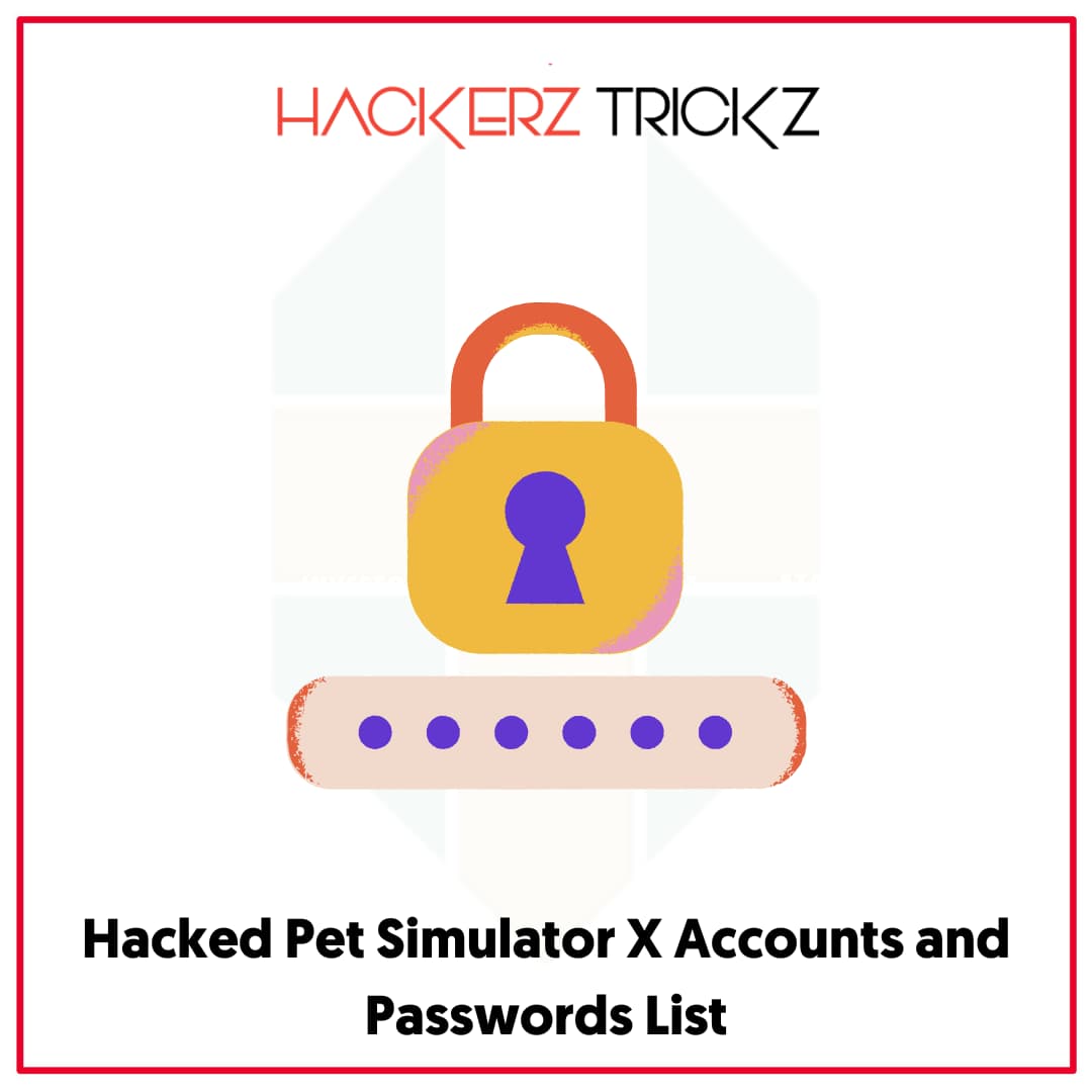Hacked Pet Simulator X Accounts and Passwords List