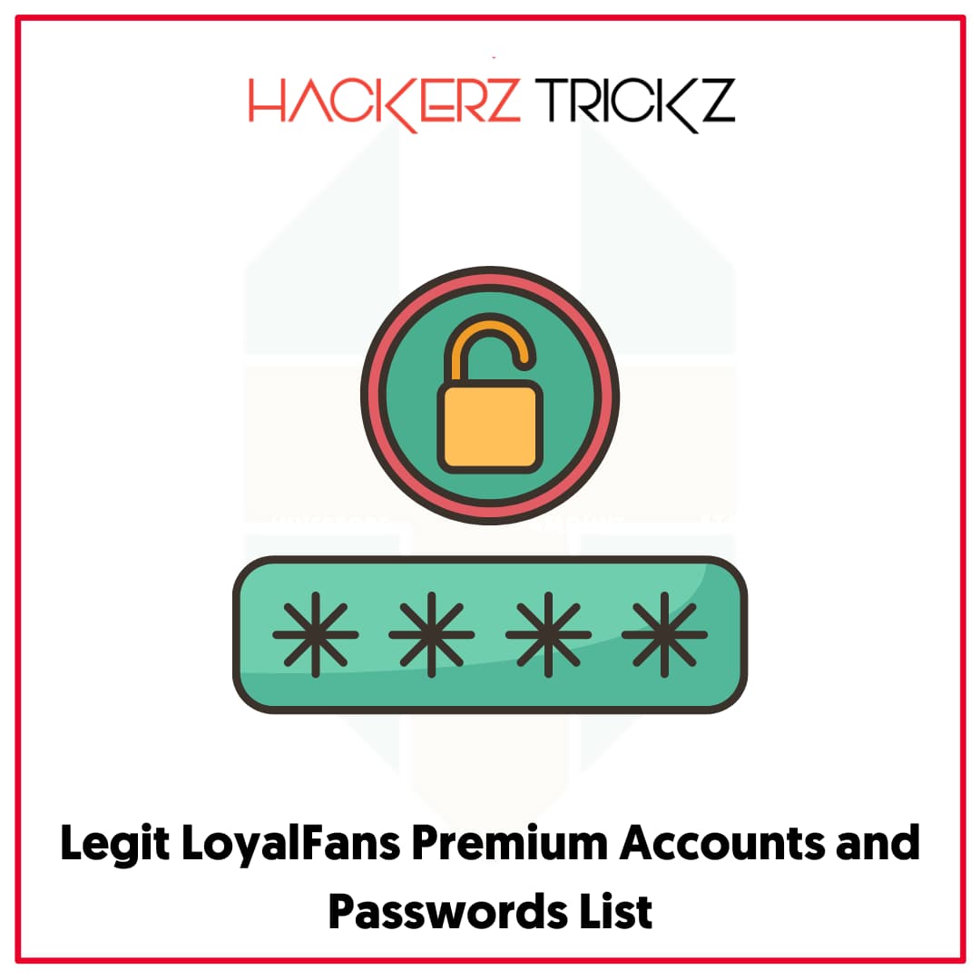 Legit LoyalFans Premium Accounts and Passwords List
