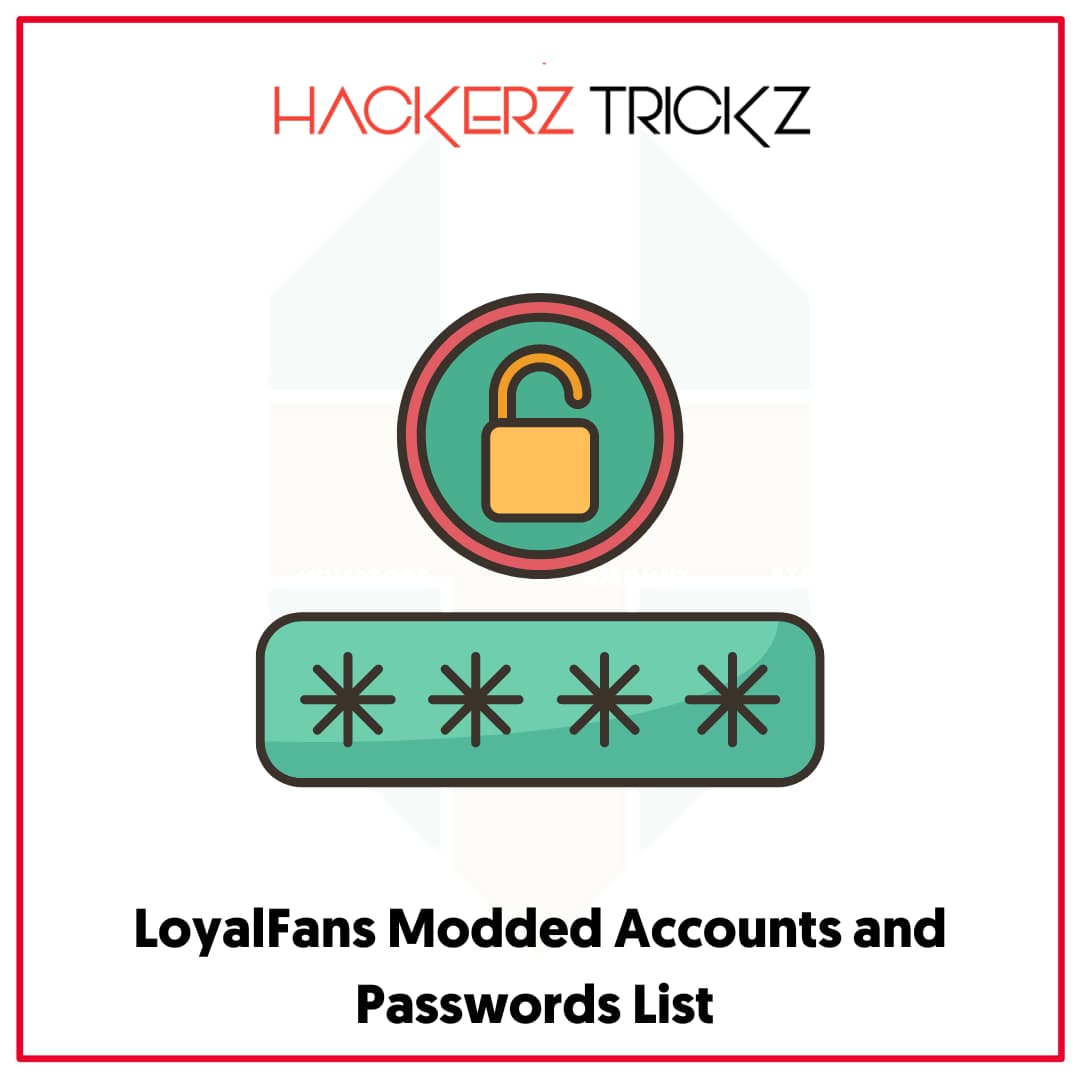LoyalFans Modded Accounts and Passwords List 