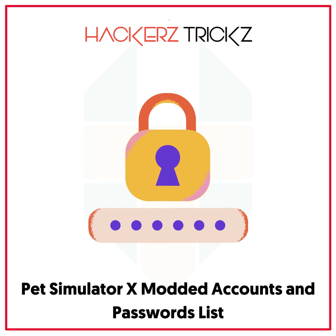 Pet Simulator X Modded Accounts and Passwords List