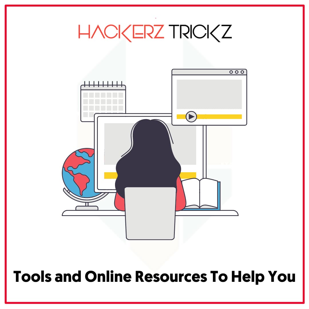 Tools and Online Resources To Help You