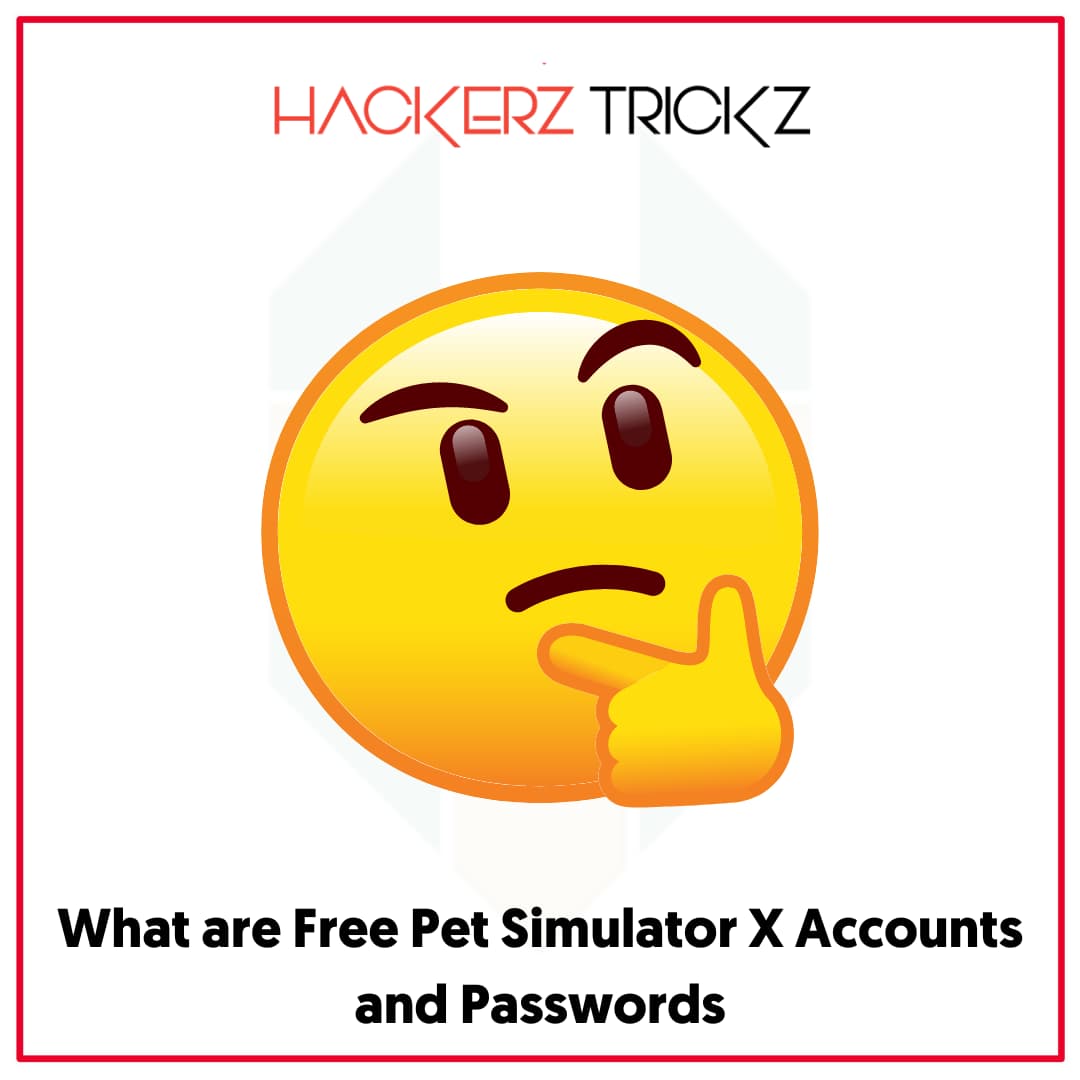 What are Free Pet Simulator X Accounts and Passwords