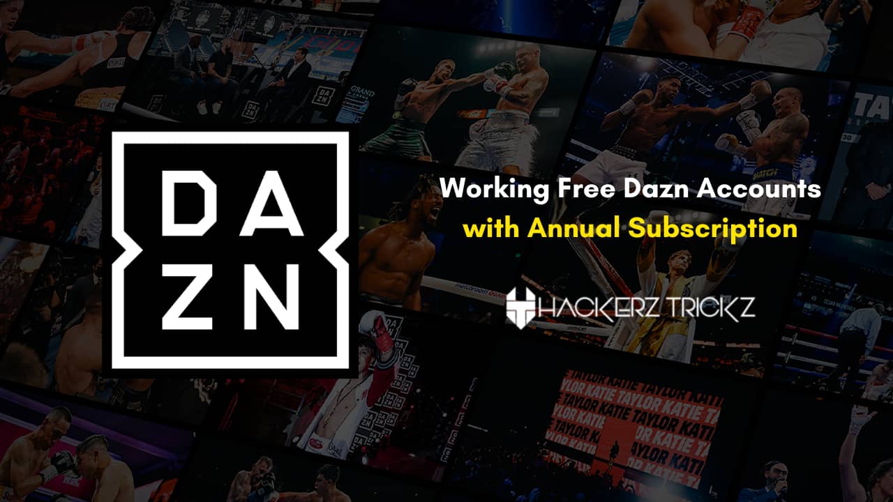 Working Free Dazn Accounts with Annual Subscription