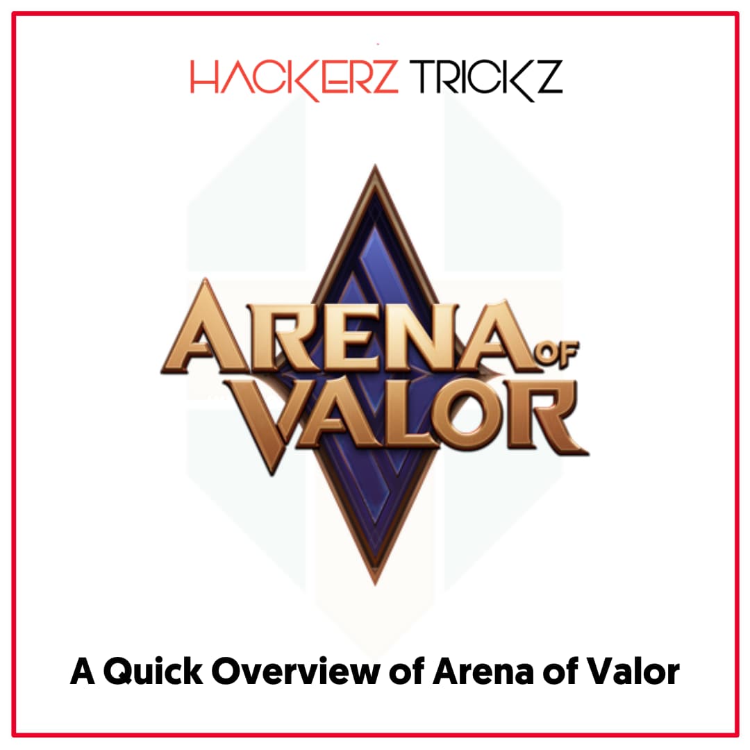 A Quick Overview of Arena of Valor