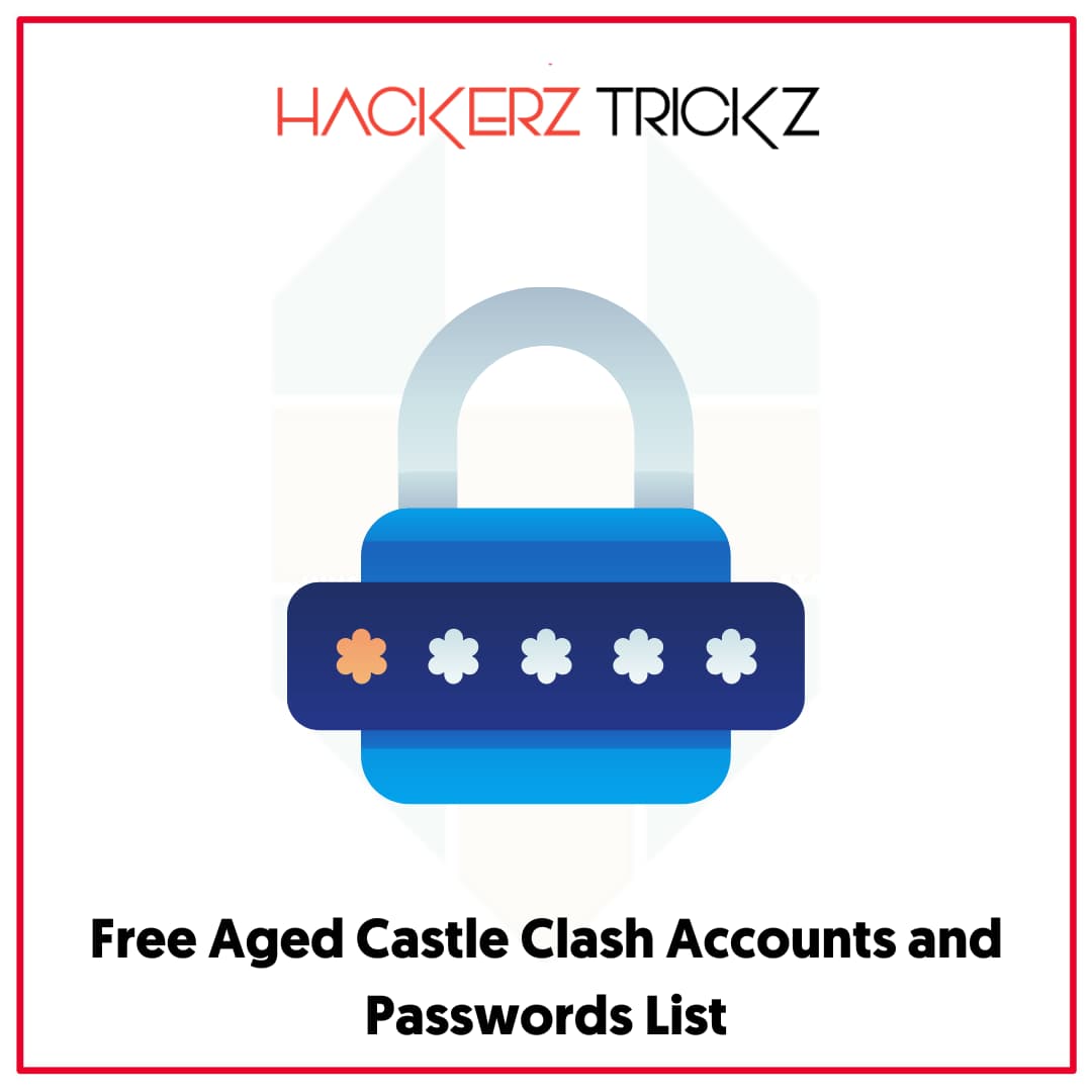 Free Aged Castle Clash Accounts and Passwords List